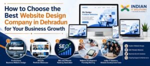 How to Choose the Best Website Design Company in Dehradun for Your Business Growth